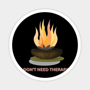 I don't need therapy Magnet